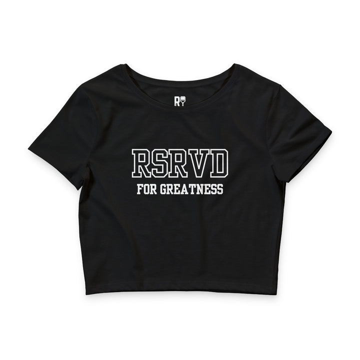 Slim Fit Crop Tee – “RSRVD for Greatness.” Printify