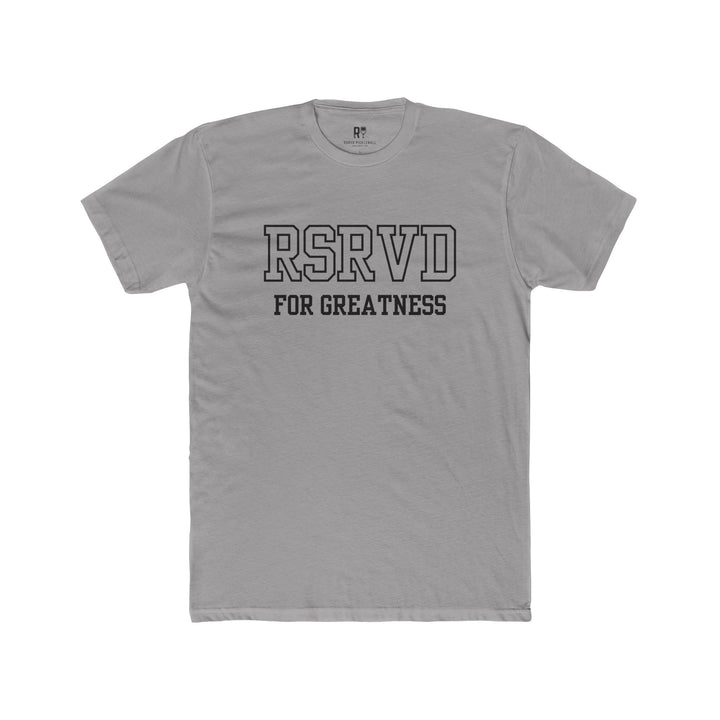 RSRVD For Greatness Tee