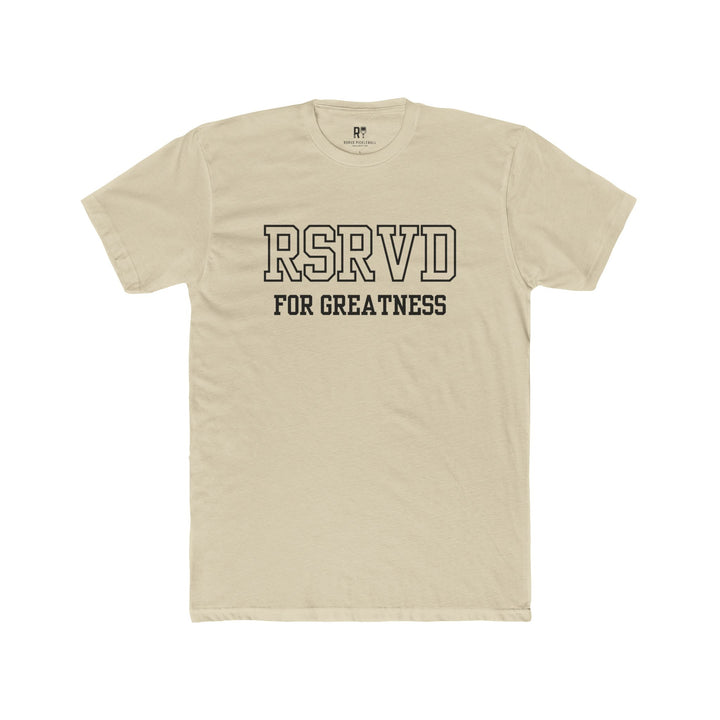 RSRVD For Greatness Tee