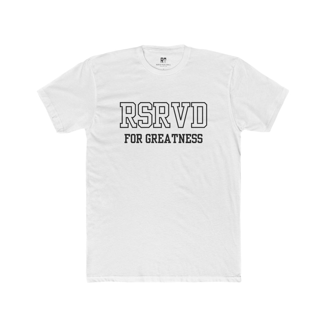 RSRVD For Greatness Tee
