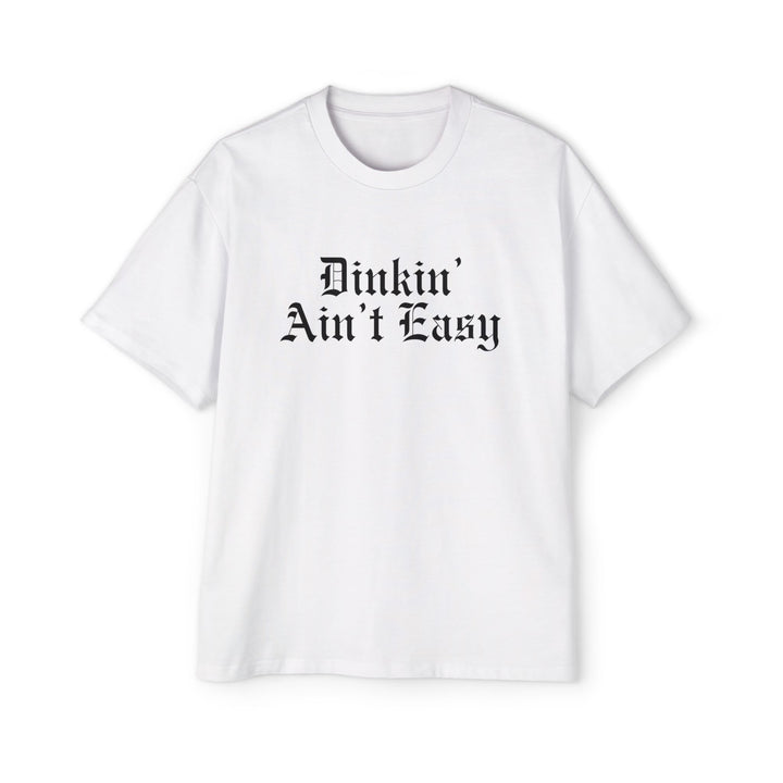 Dinkin’ Ain’t Easy Oversized Tee