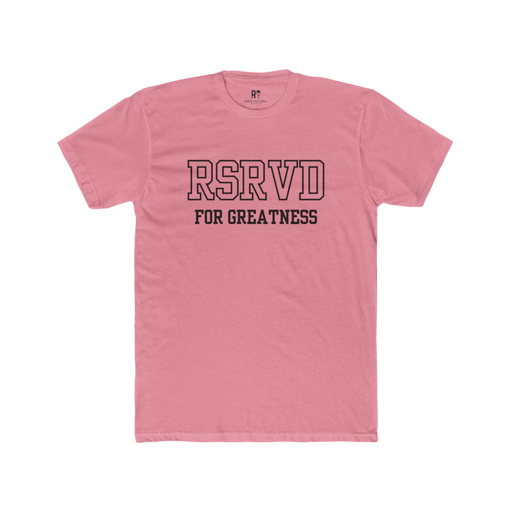 RSRVD For Greatness Tee